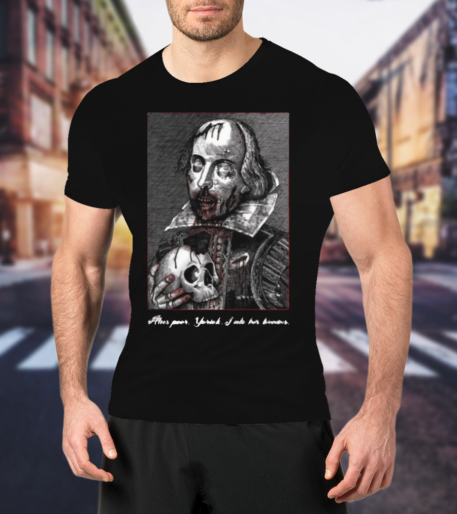 Yasha Lovebot Zombie Shakespeare Alas Poor Yorick I Ate His Brains T-Shirt