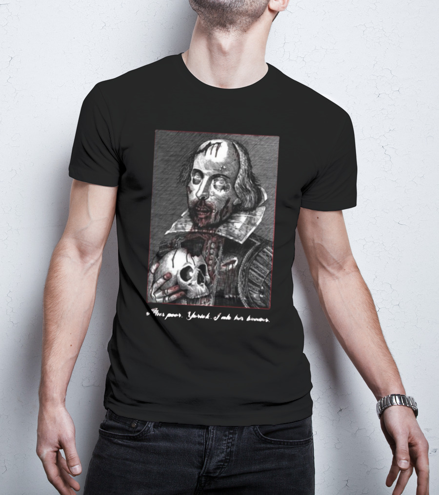 Yasha Lovebot Zombie Shakespeare Alas Poor Yorick I Ate His Brains T-Shirt