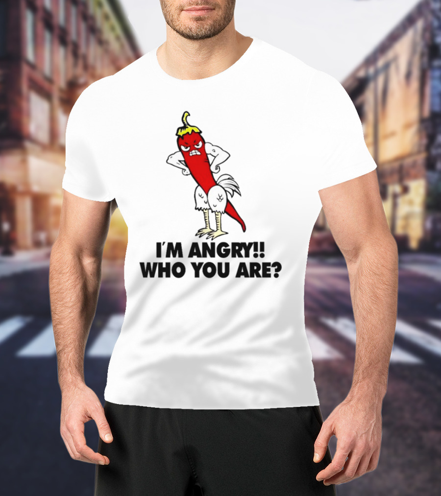 I'm Angry Who You Are? Chili Pepper Chicken Hybrid T-Shirt