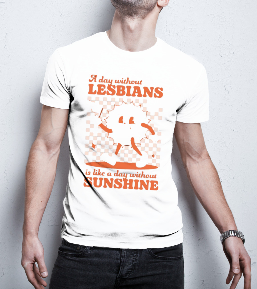 A Day Without Lesbians Is Like A Day Without Sunshine Checkered Sun Character T-Shirt