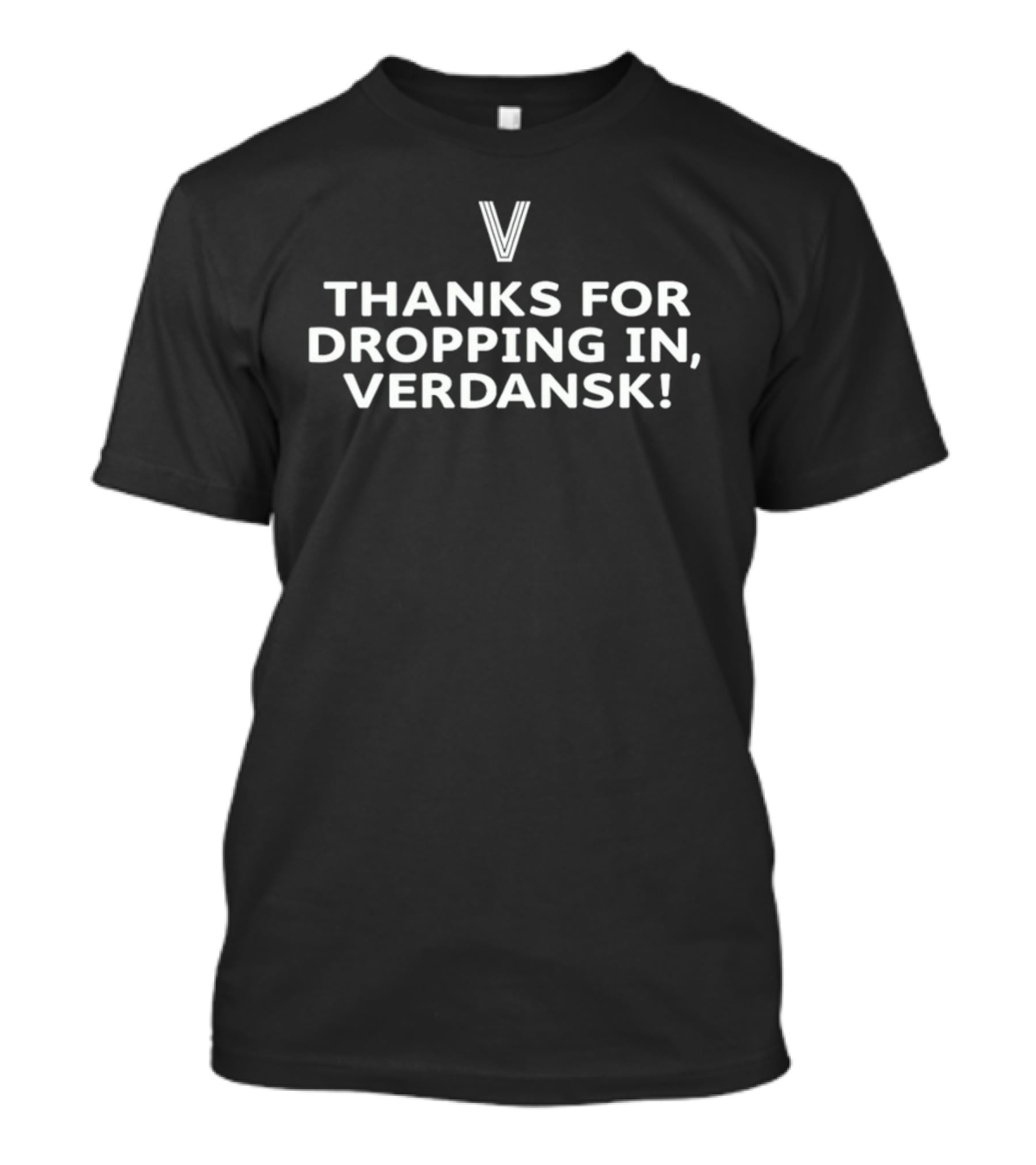 Thanks For Dropping In Verdansk V Warzone Battle Royale Fans T-Shirt