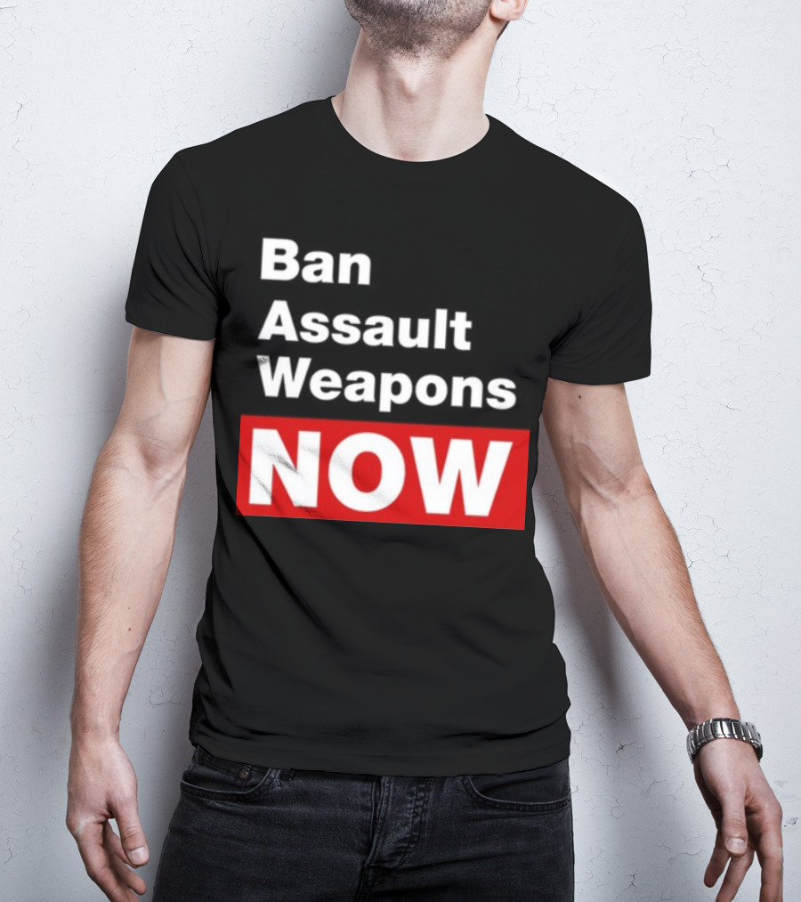Ban Assault Weapons Now T-Shirt