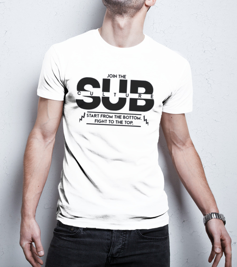 Join The Subculture Start From The Bottom Fight To The Top Pro Wrestling Tees Flash Morgan Webster T-Shirt