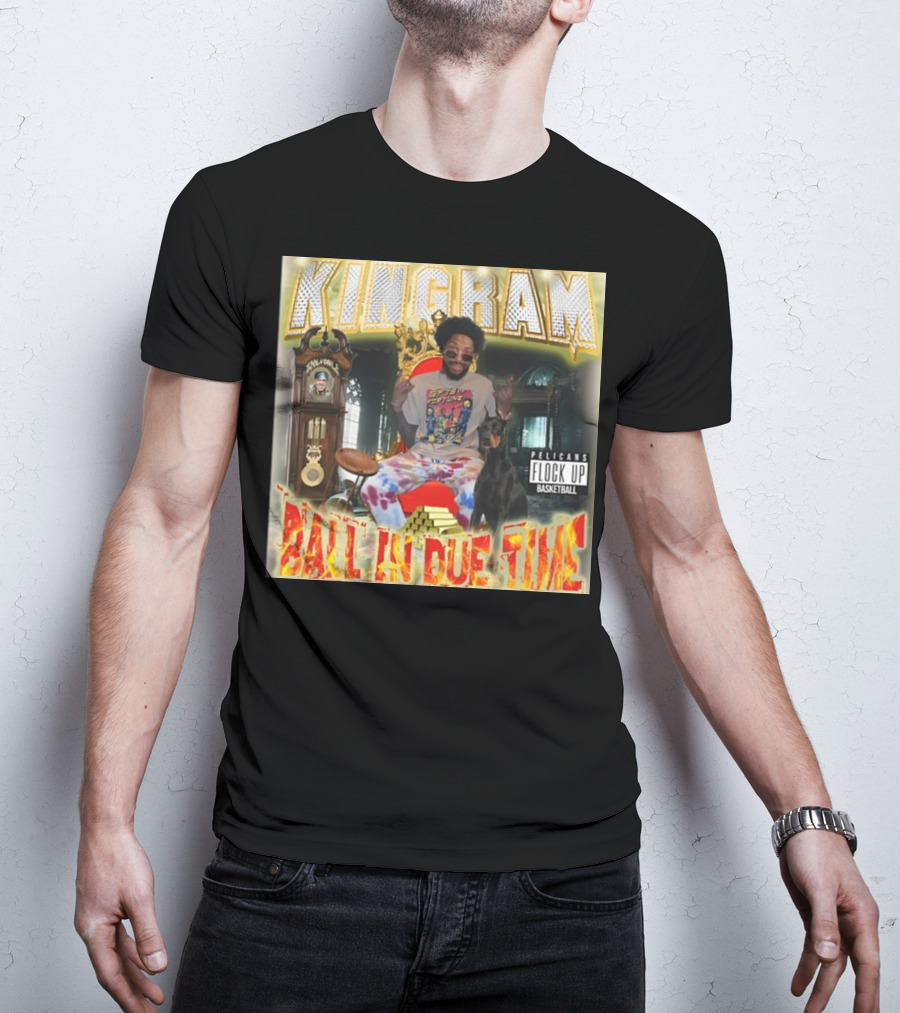 KINGRAM Ball In Due Time Pelicans Flock Up Basketball T-Shirt