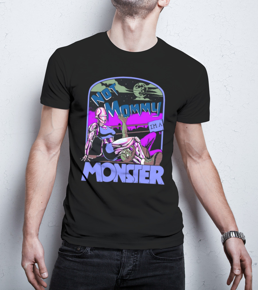 NOT MOMMY I'M A MONSTER Cyborg Woman With Alien Creature Retro Comic Style Full Moon Night Sky T-Shirt
