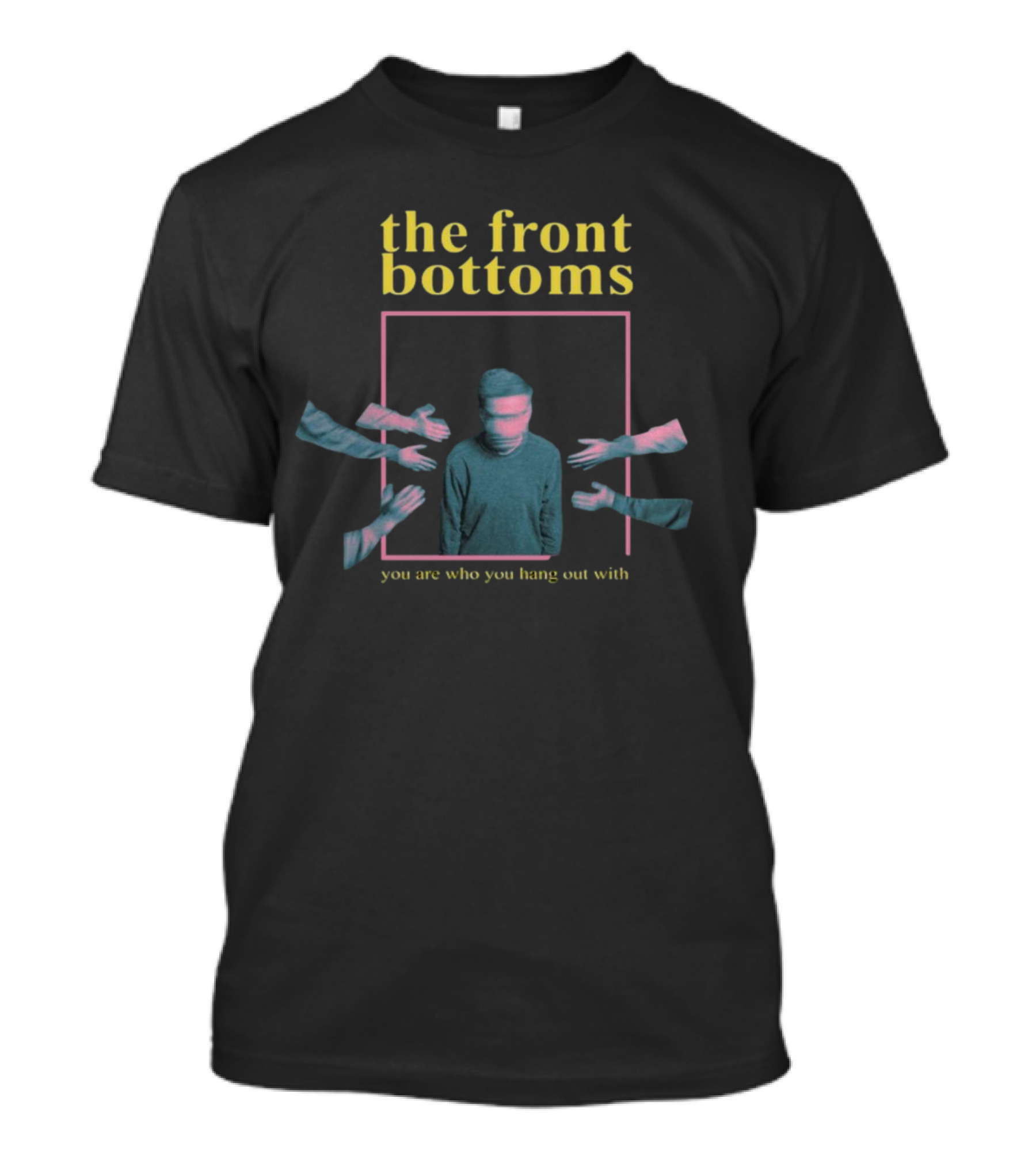 The Front Bottoms You Are Who You Hang Out With Surreal Hands Frame T-Shirt