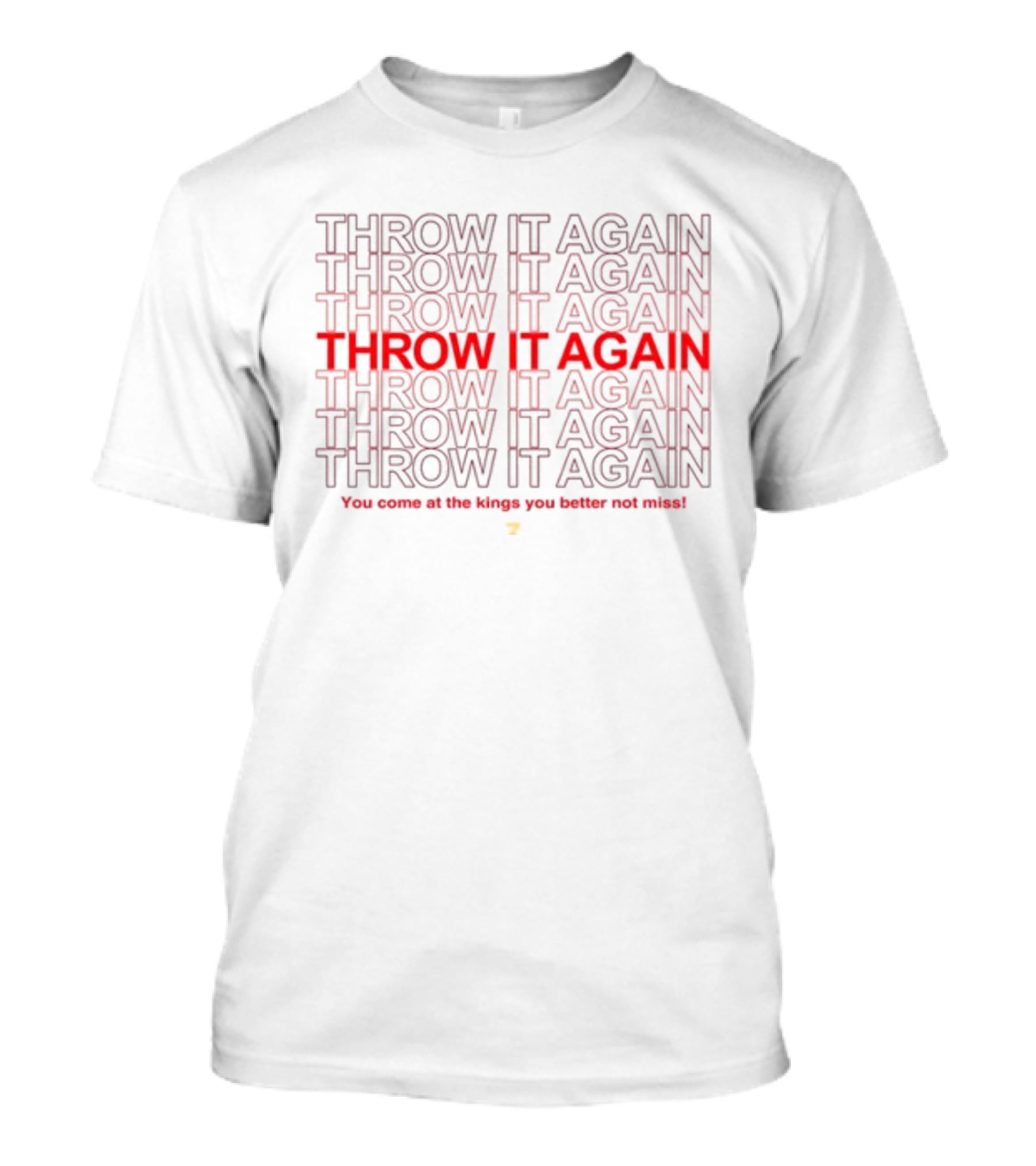 Throw It Again You Come At The Kings You Better Not Miss T-Shirt