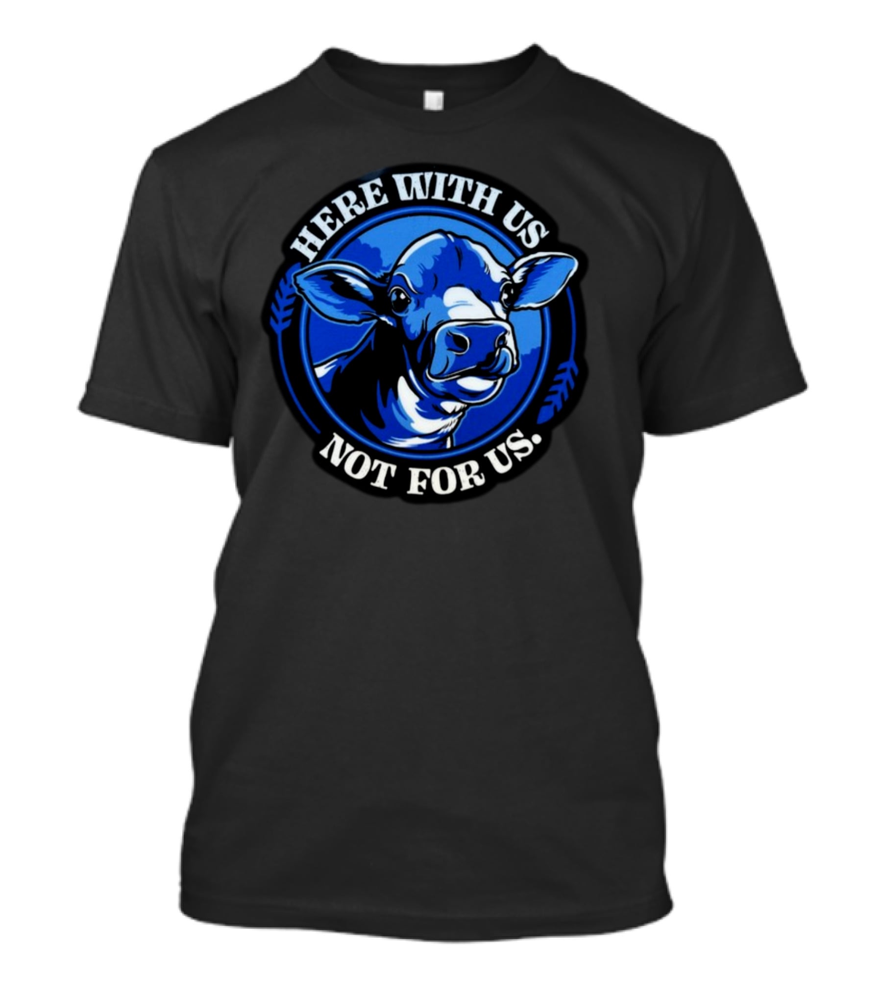 Compassionco Here With Us Not For Us Blue Cow T-Shirt