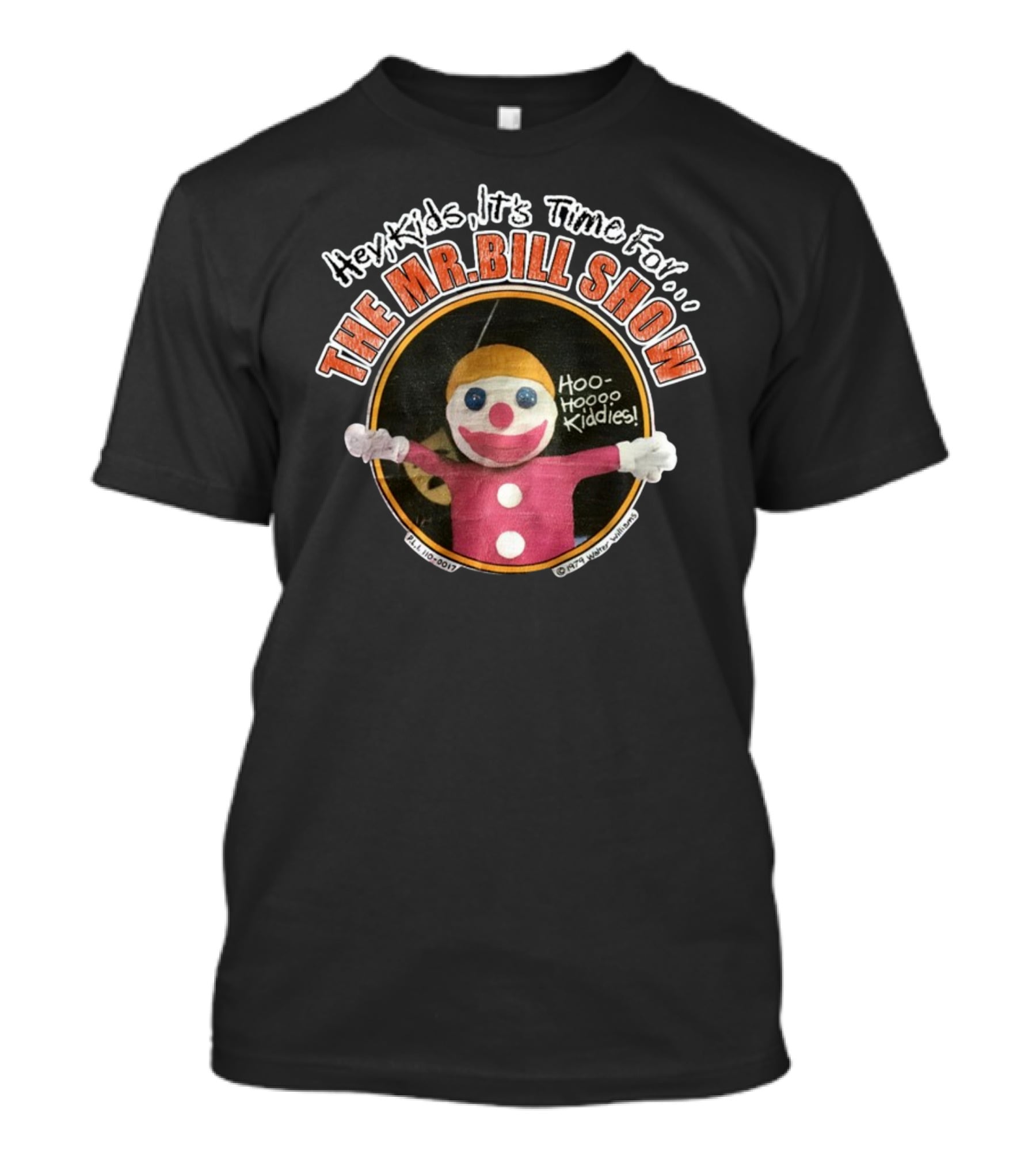 Hey Kids It's Time For The Mr Bill Show Hoo Hoo Kiddies T-Shirt