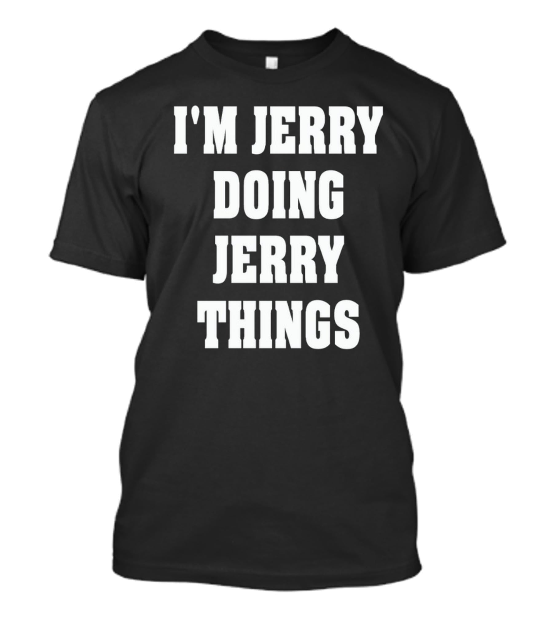 I'M JERRY DOING JERRY THINGS T-Shirt