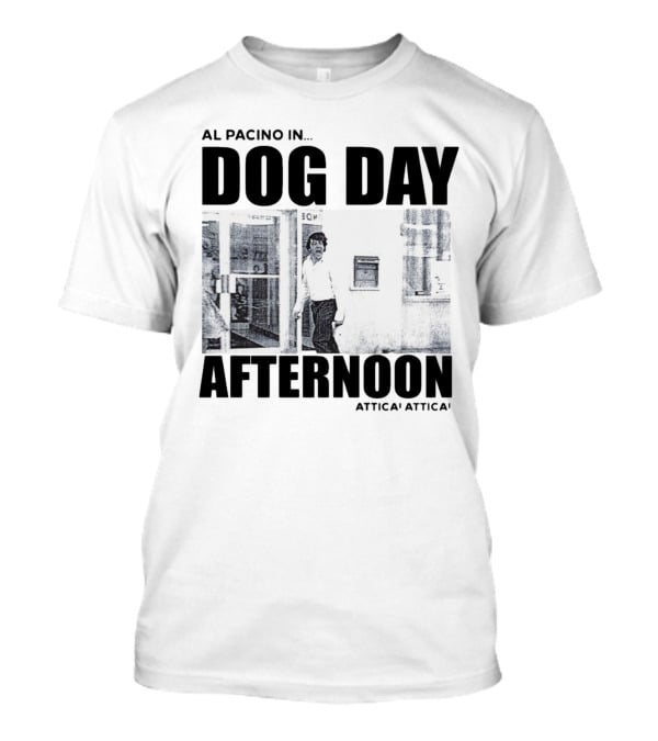Al Pacino In Dog Day Afternoon Attica Scene T-Shirt