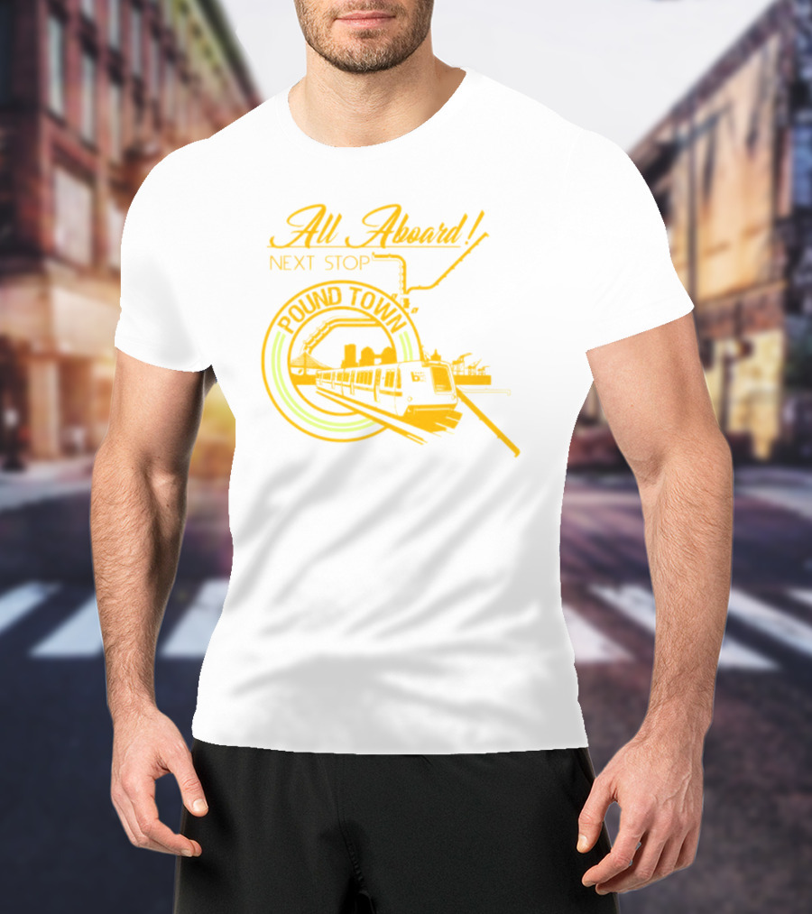 All Aboard Next Stop Pound Town Train City Skyline T-Shirt