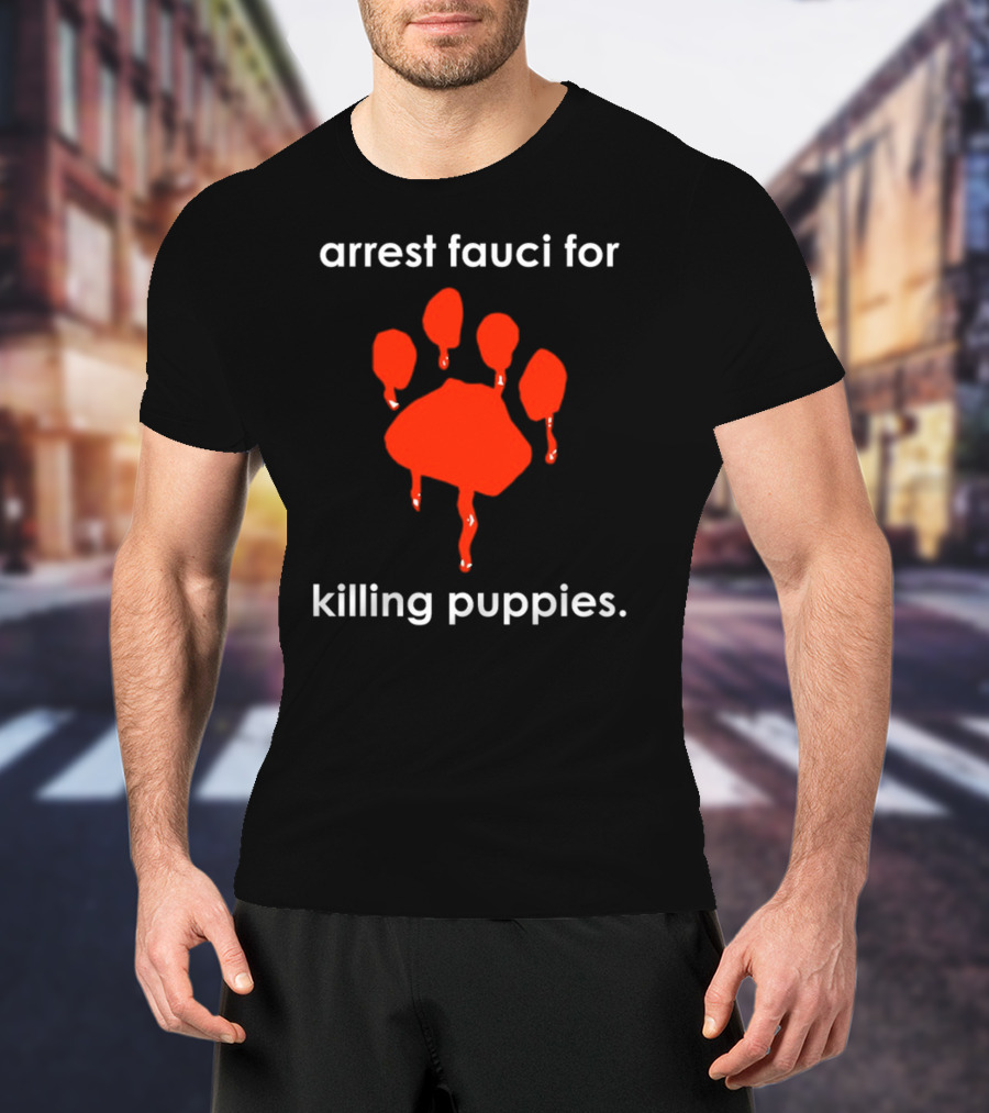Arrest Fauci For Killing Puppies Red Paw Print Dripping T-Shirt