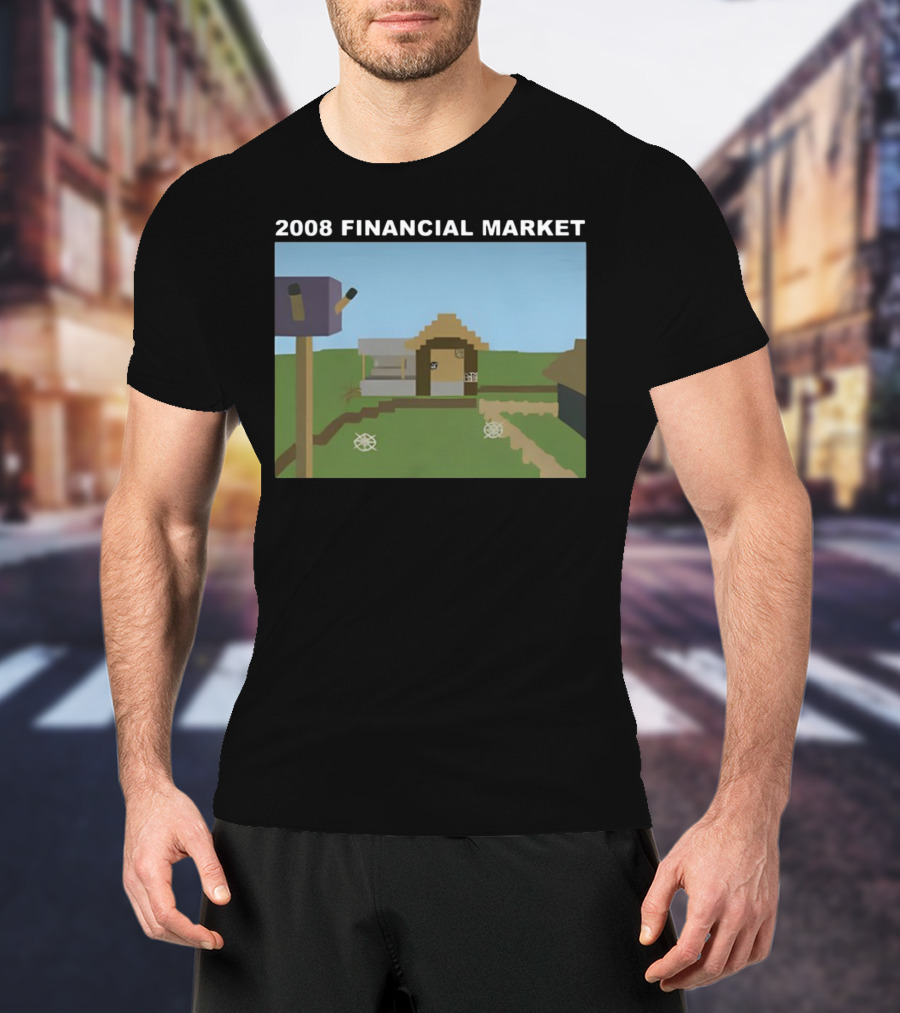 2008 Financial Market Pixelated Home Scene T-Shirt