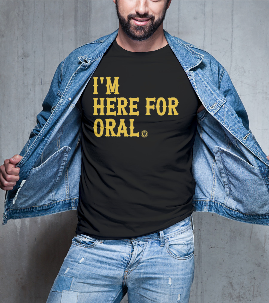 BBB Printing I'm Here For Oral T-Shirt