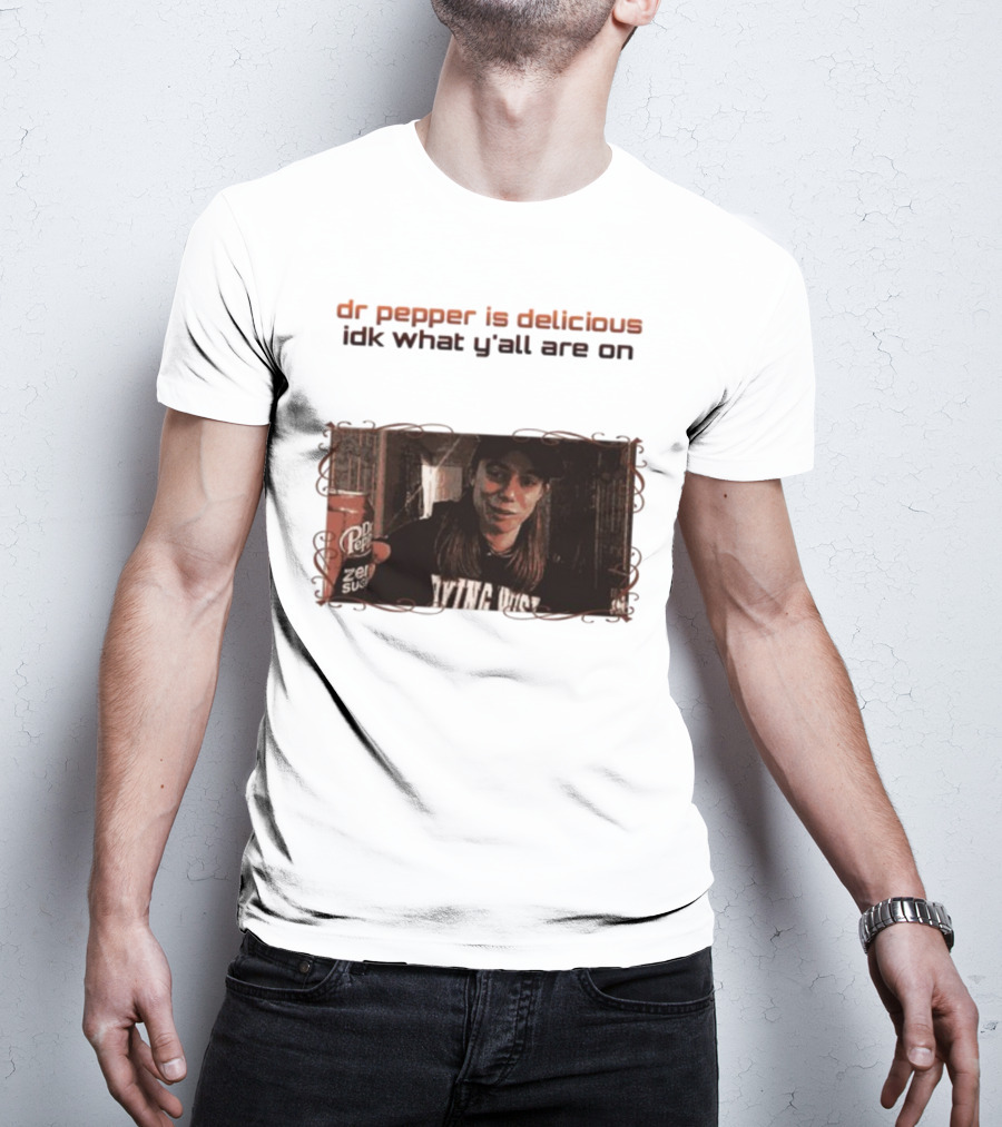 Dr Pepper Is Delicious Idk What Y'all Are On Vintage Style Photo With Can T-Shirt