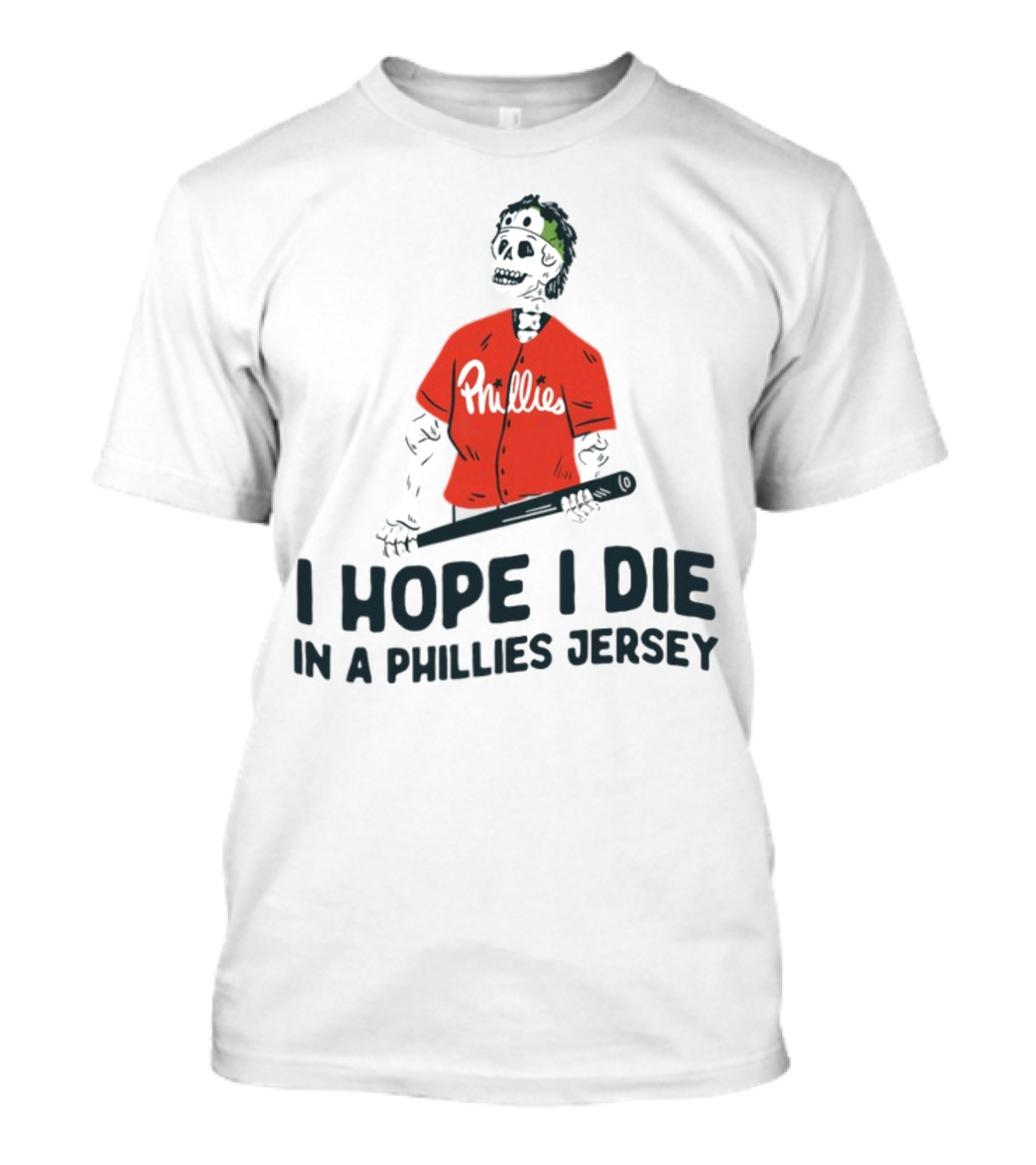 I Hope I Die In A Phillies Jersey Phillies Fan Skeleton With Bat T-Shirt