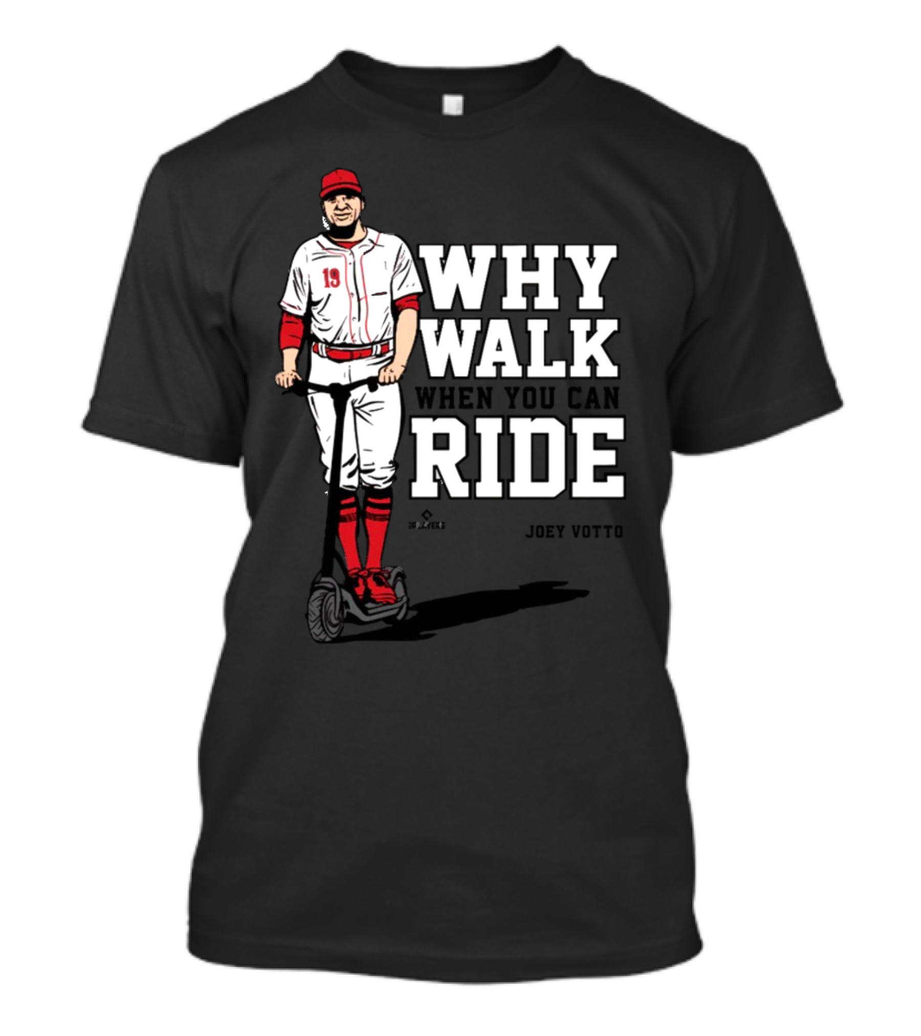 Joey Votto Why Walk When You Can Ride Segway Baseball T-Shirt