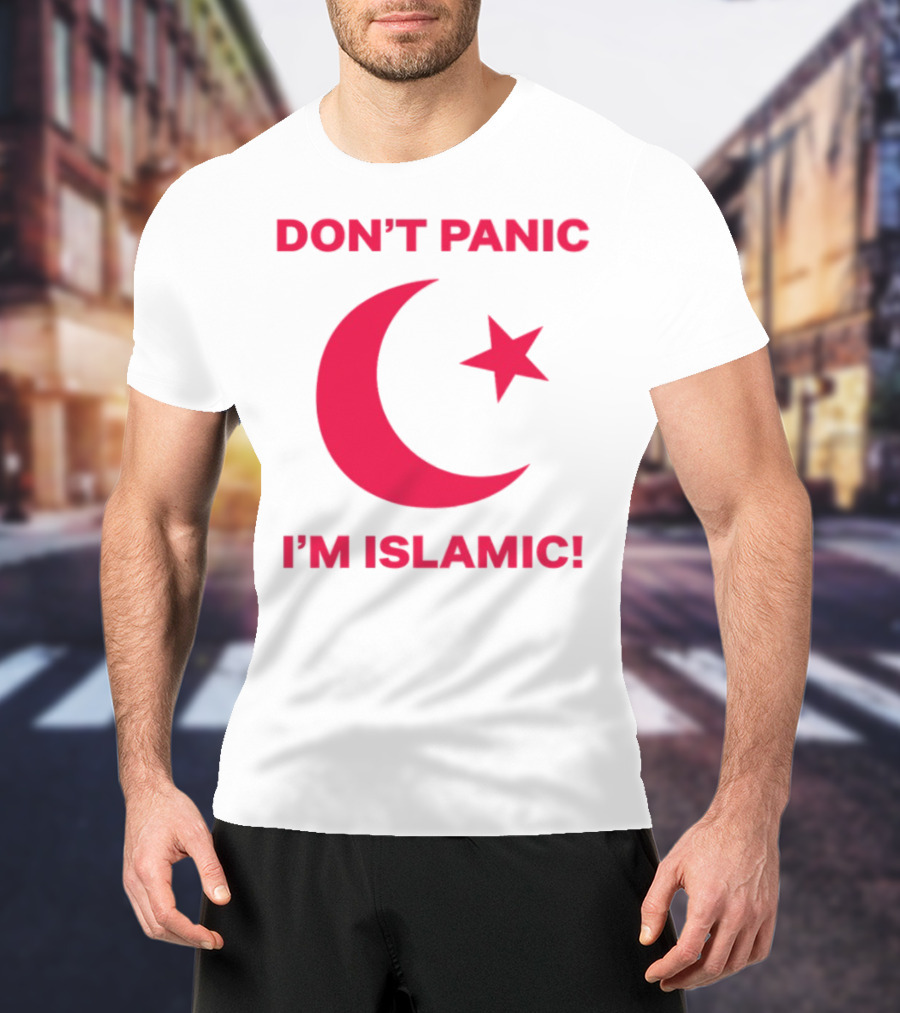 DON'T PANIC I'M ISLAMIC Crescent Star T-Shirt