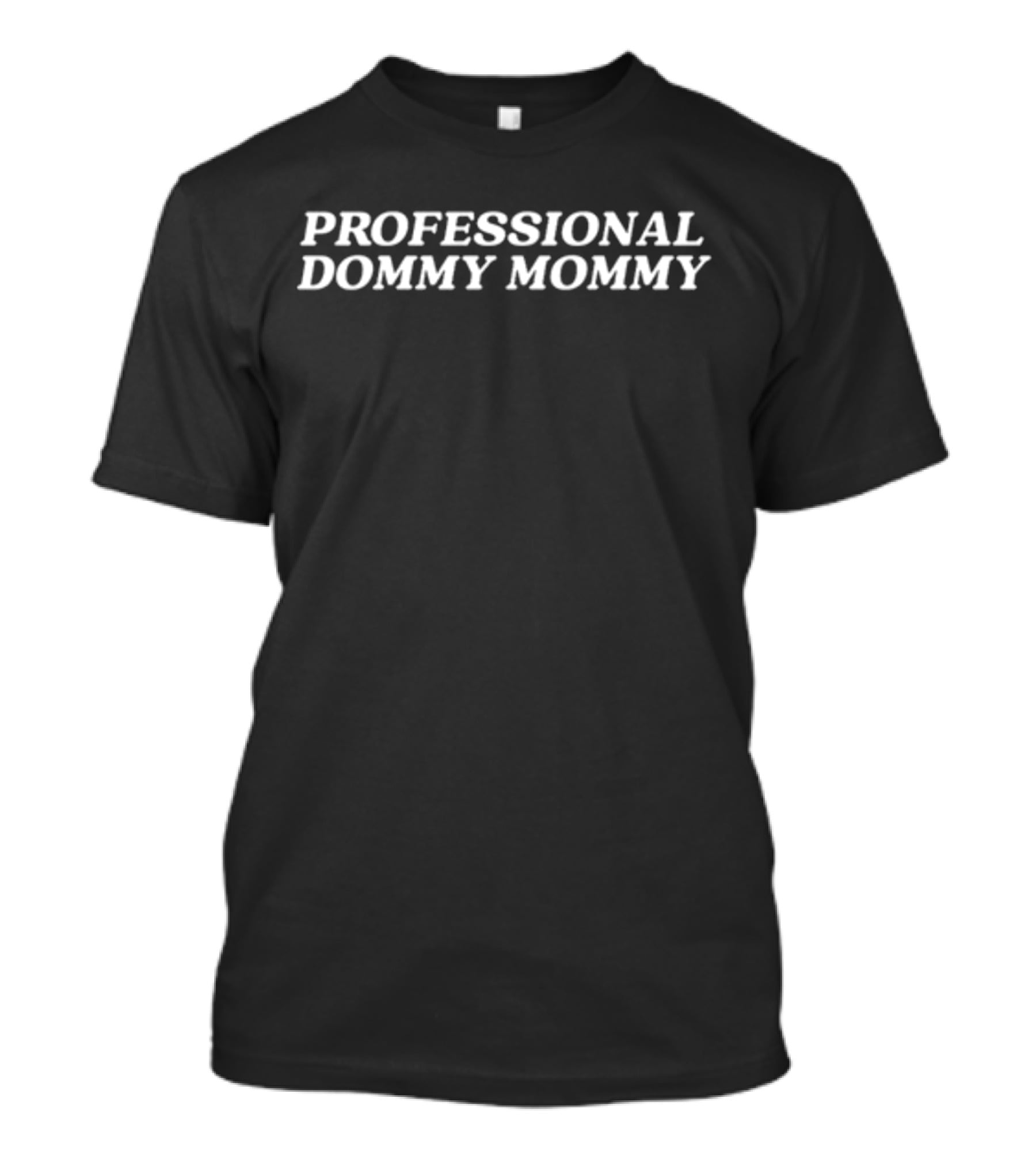 Professional Dommy Mommy T-Shirt