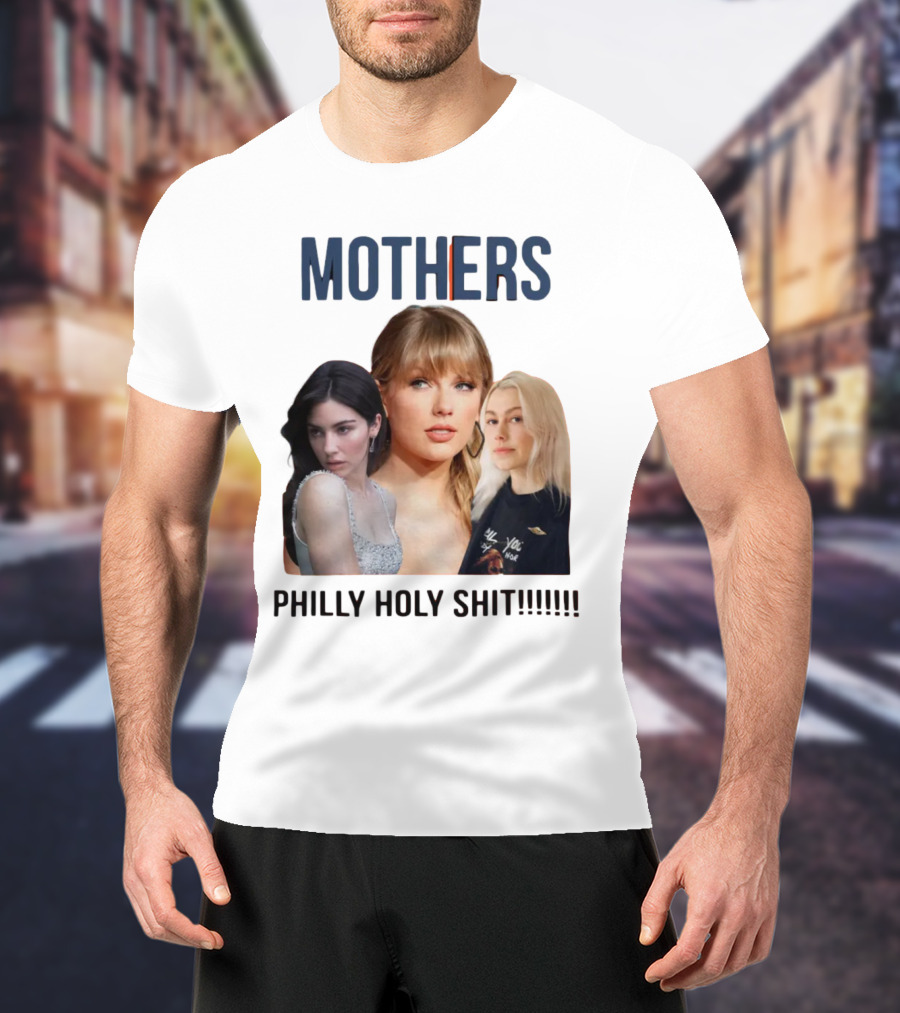 Mothers Philly Holy Shit Taylor Swift Gracie Abrams Phoebe Bridgers T-Shirt
