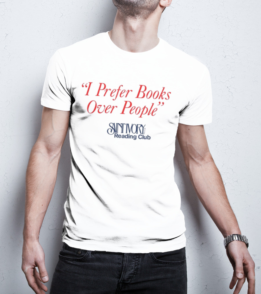 I Prefer Books Over People Saint Ivory Reading Club T-Shirt