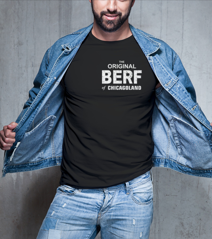 Richard Richie Jerimovich The Original Berf Of Chicagoland T-Shirt