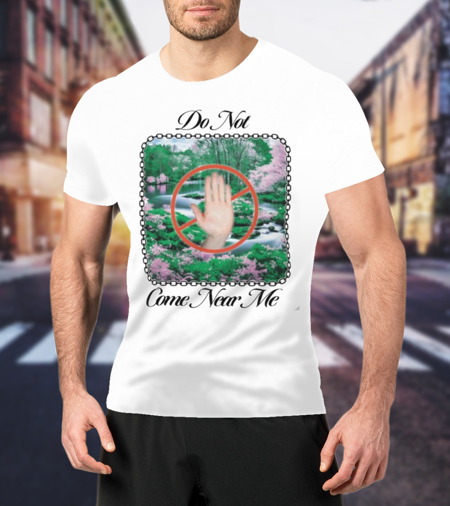Do Not Come Near Me Hand Gesture Nature Scene T-Shirt