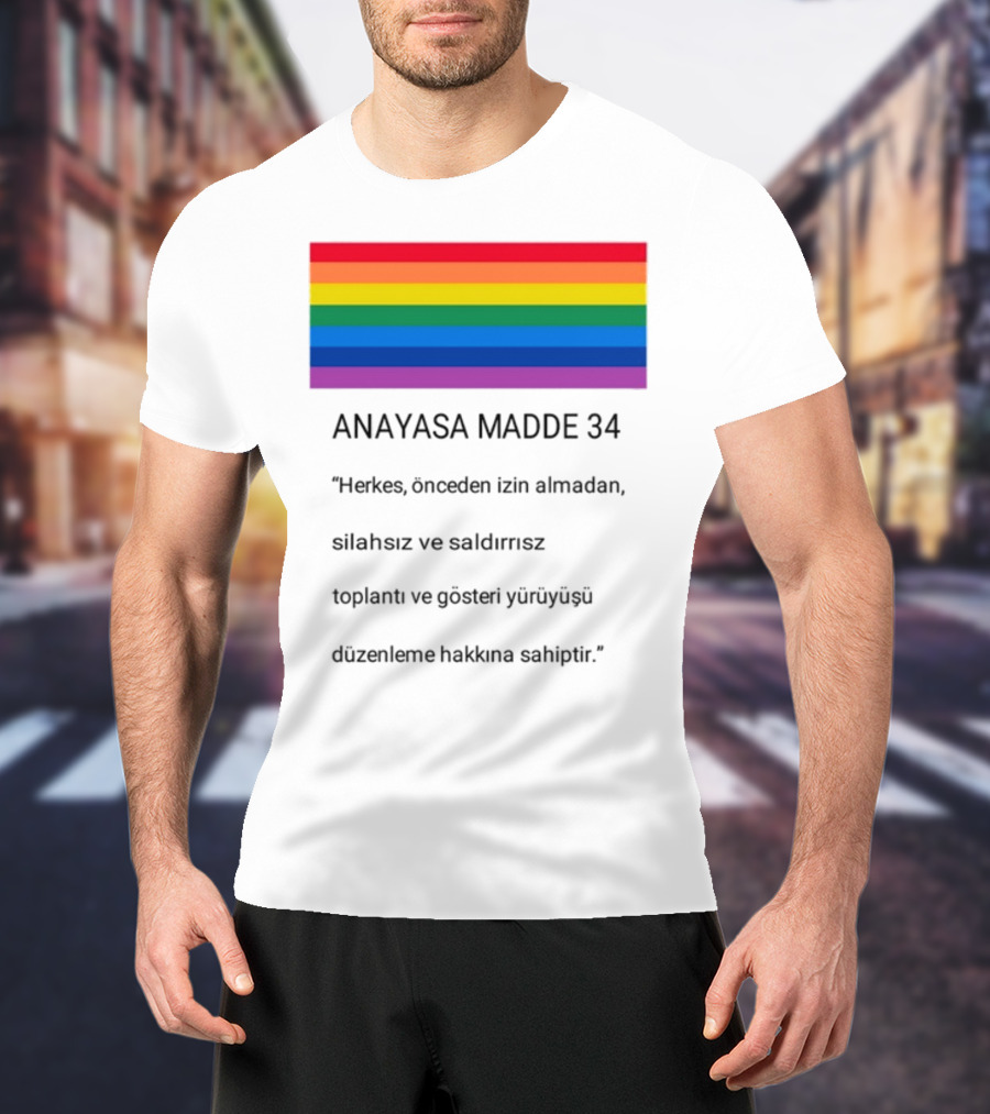 Anayasa Madde 34 Herkes İzin Almadan Silahsız Gösteri Yapma Hakkı T-Shirt