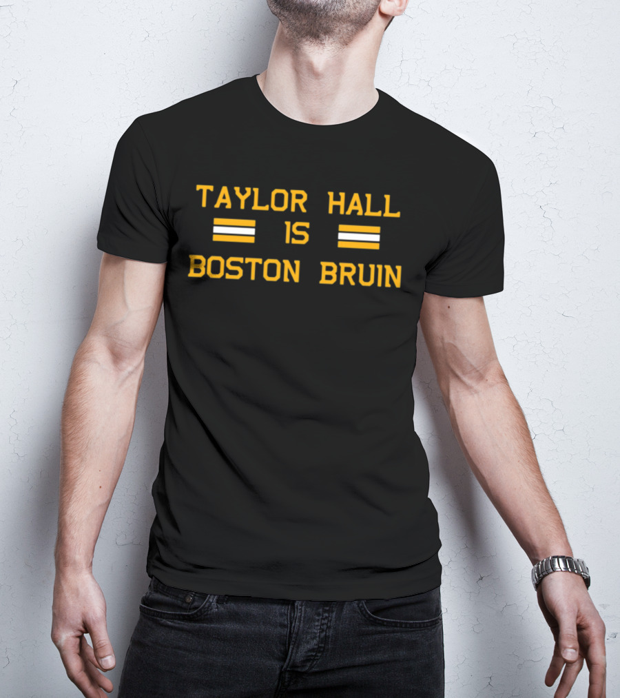 Taylor Hall Is Boston Bruin T-Shirt