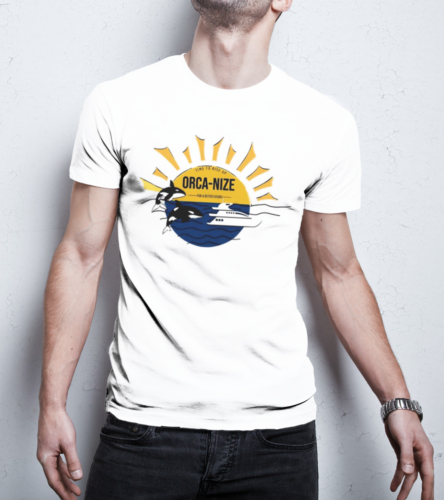 Time To Rise Up Orca Nize For A Better Future Sun And Orcas With Boat Scene T-Shirt