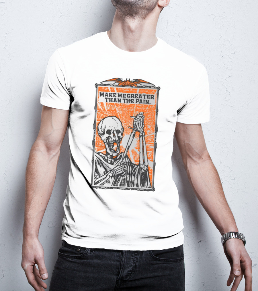 Make Me Greater Than The Pain Skeleton With Sword On Orange Background T-Shirt