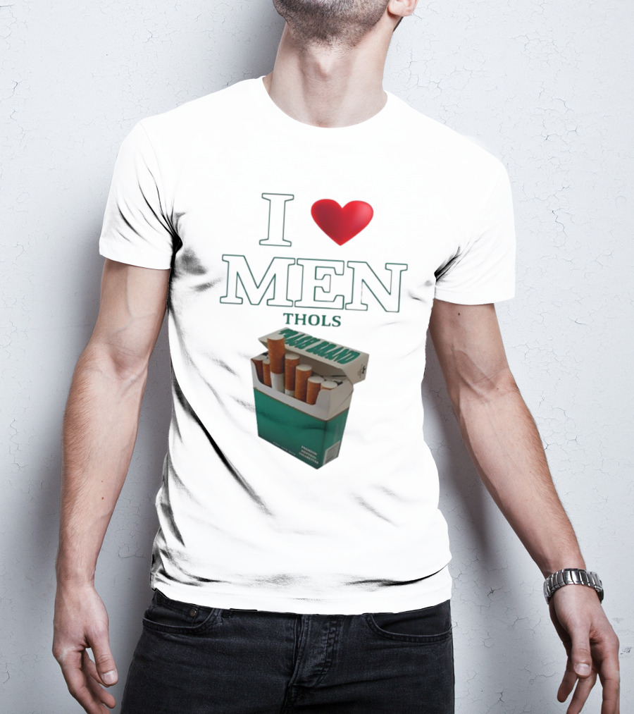 I Love Men Thols Menthol Cigarettes T-Shirt