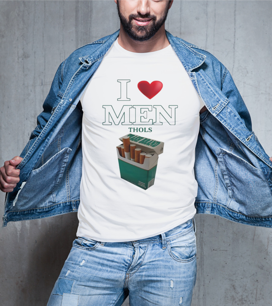 I Love Men Thols Menthol Cigarettes T-Shirt