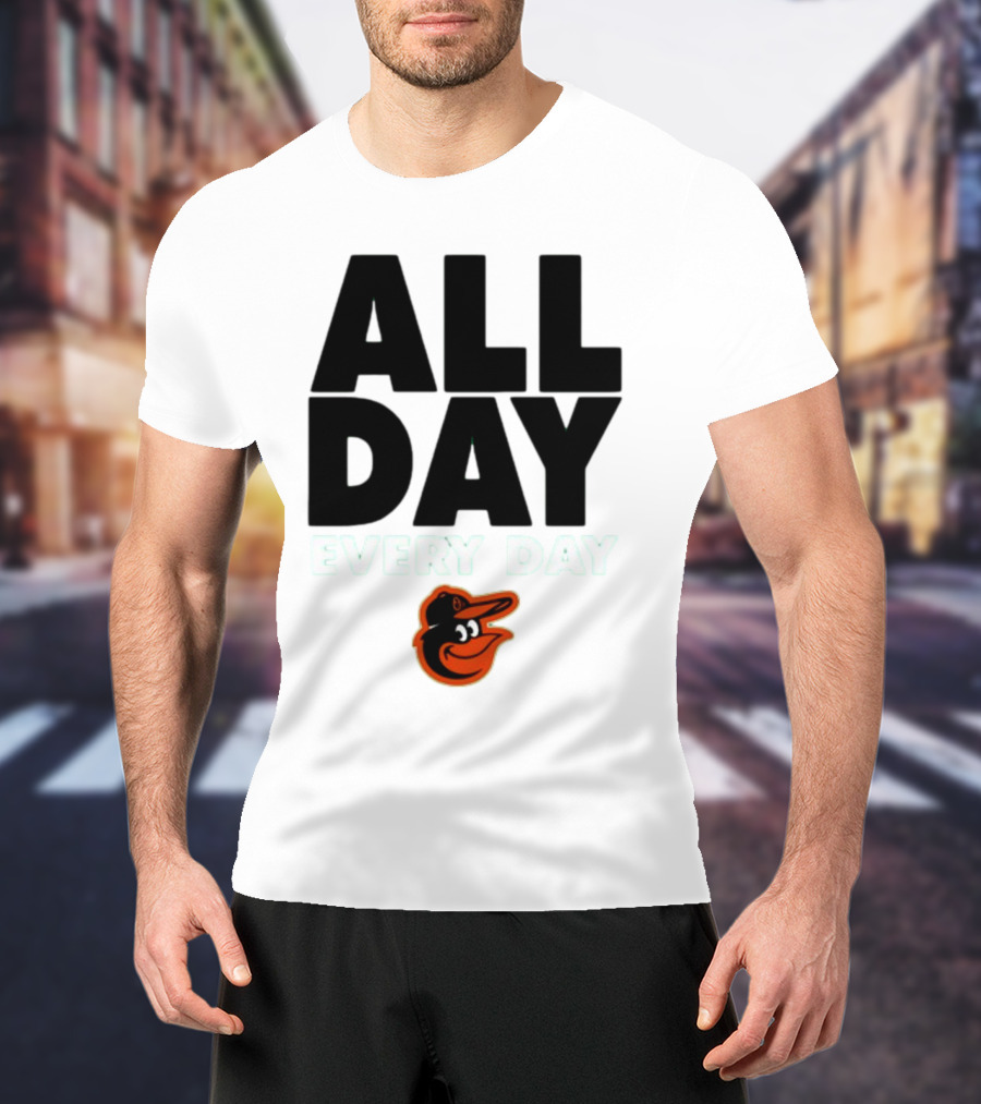 All Day Every Day Baltimore Orioles T-Shirt