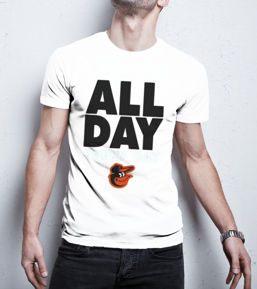 All Day Every Day Baltimore Orioles T-Shirt