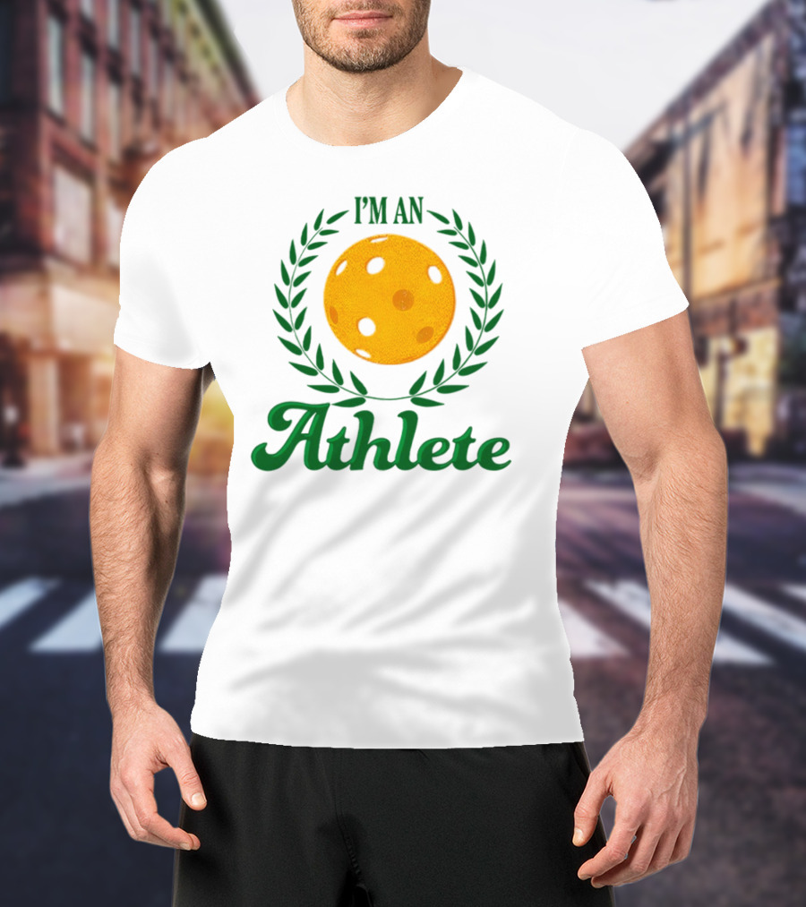 I'm An Athlete Pickleball Laurel T-Shirt