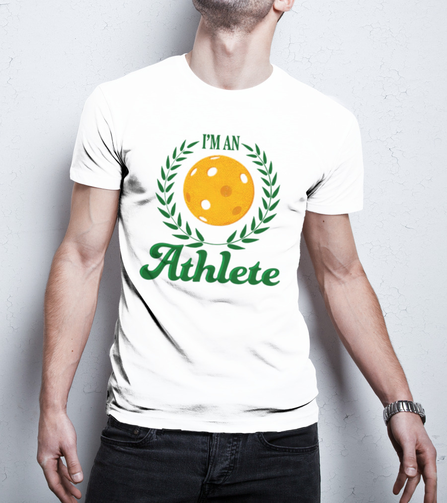 I'm An Athlete Pickleball Laurel T-Shirt