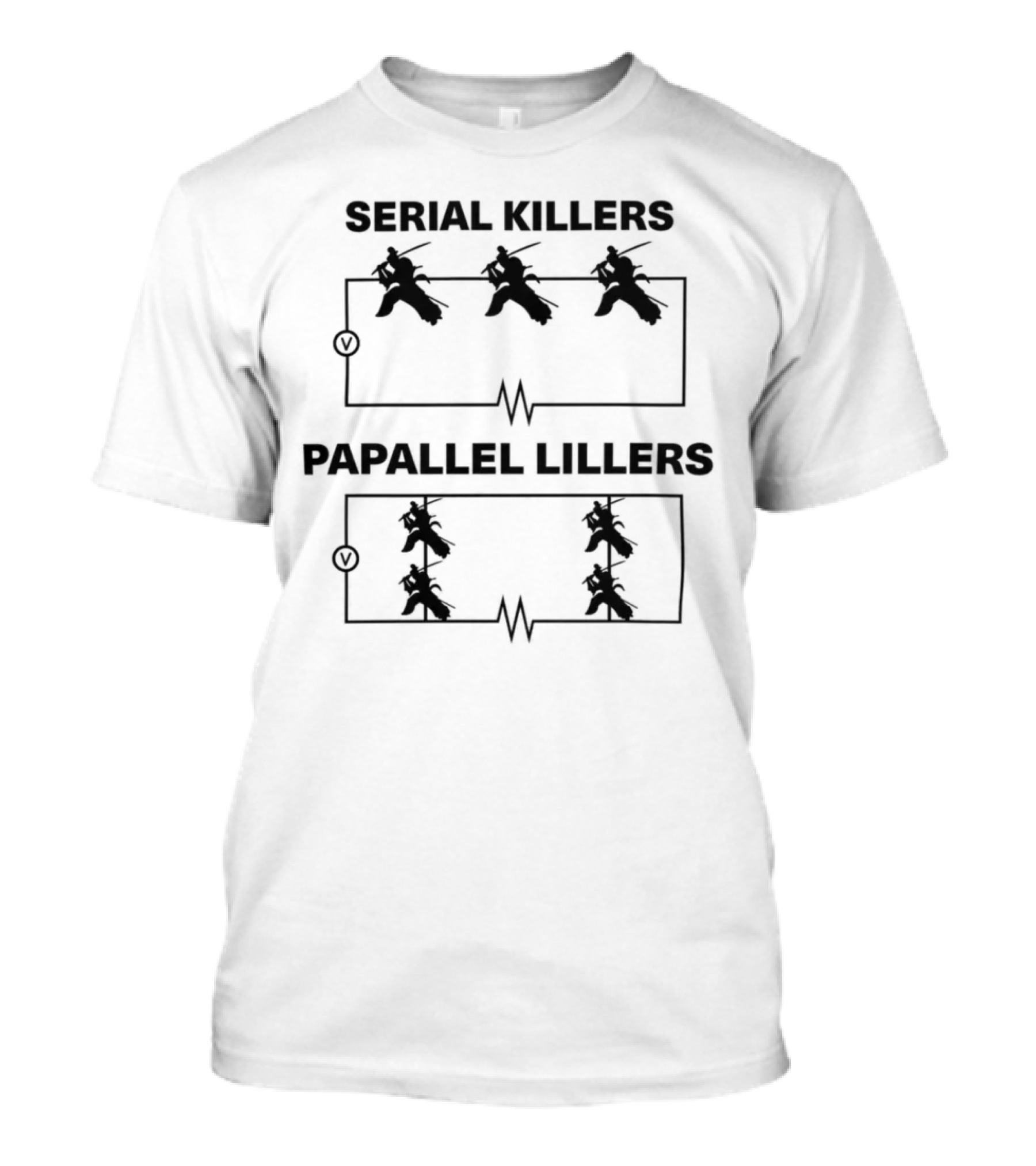 Bandi53 Serial Killers Papallel Lillers Electrical Circuit Humor T-Shirt