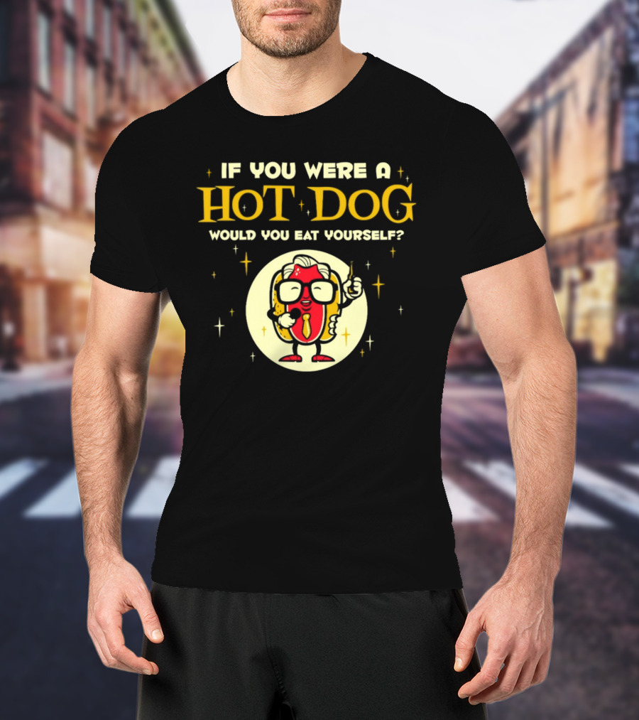 If You Were A Hotdog Would You Eat Yourself Funny Cartoon Hot Dog Character With Microphone And Drink T-Shirt