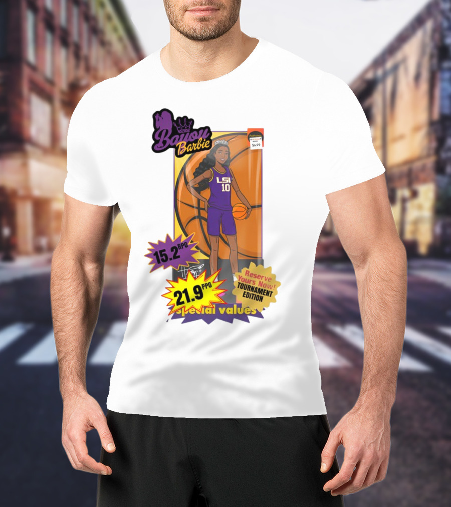 Bayou Barbie 15.2 RPG 21.9 PPG Special Values Reserve Yours Now Tournament Edition LSU T-Shirt