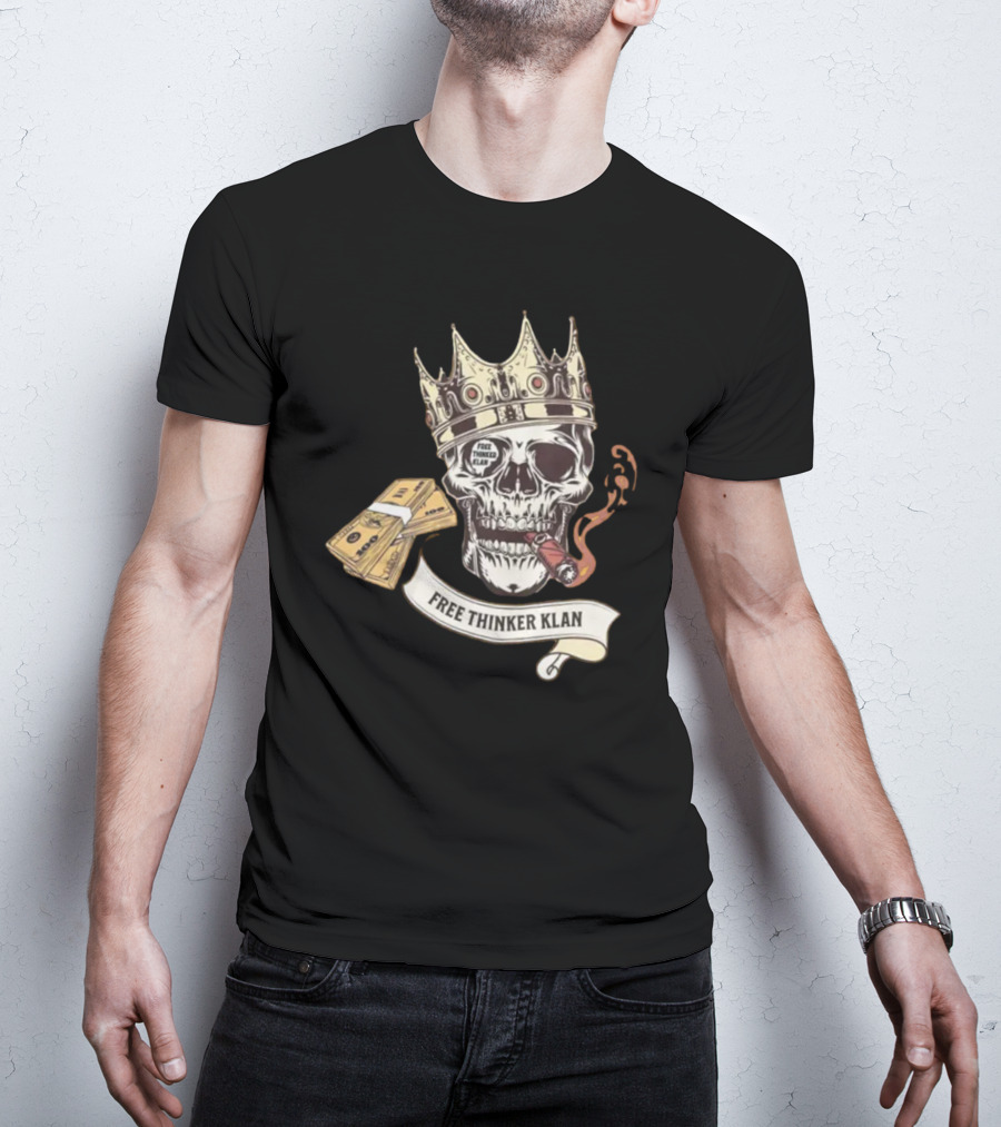 Free Thinker Klan Crowned Skull Smoking Cigar With Money Roll T-Shirt