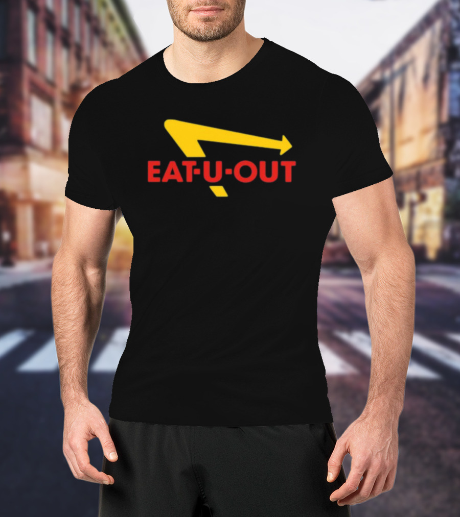 Eat U Out Fast Food Parody Logo Arrow T-Shirt