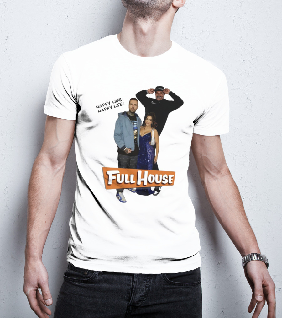 Full House Happy Wife Happy Life T-Shirt