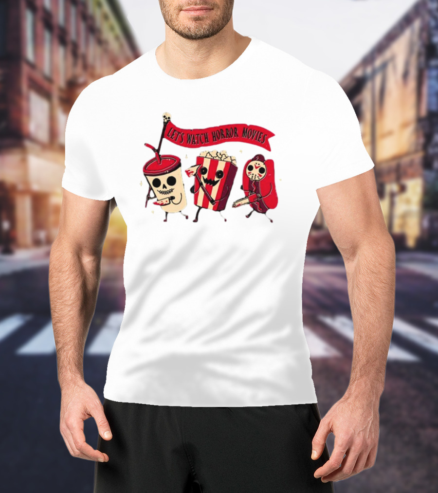 Let's Watch Horror Movies Snacks With Skull Popcorn And Soda T-Shirt