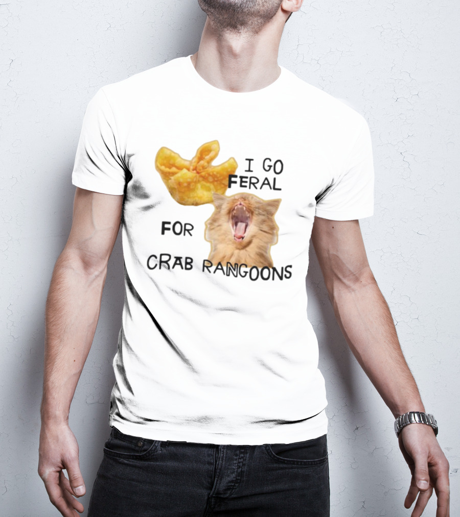 Gotfunny I Go Feral For Crab Rangoons Cat Yelling Image T-Shirt