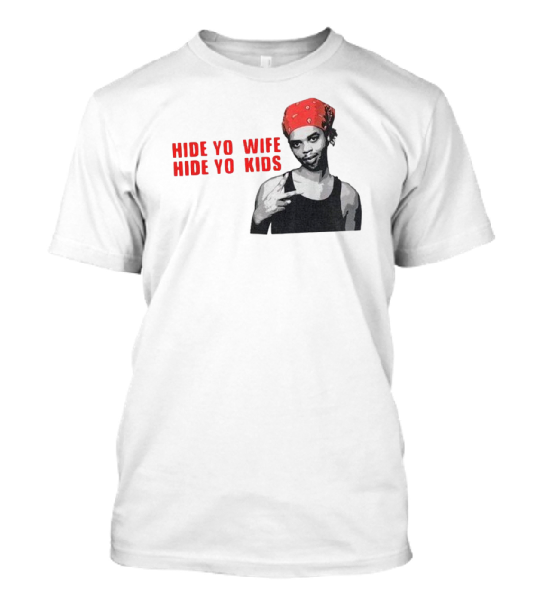 Hide Yo Wife Hide Yo Kids Viral Meme Red Bandana Image T-Shirt