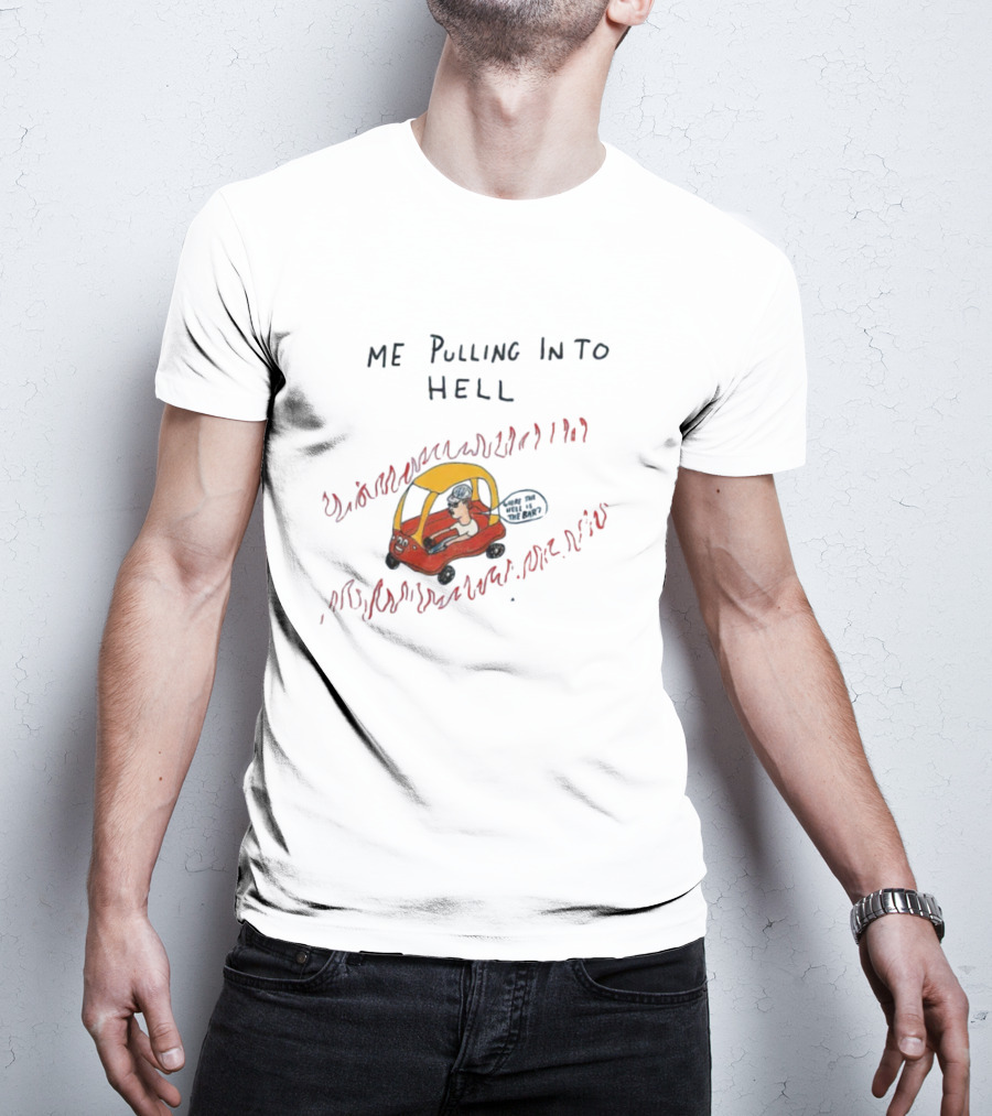 Me Pulling Into Hell In Red Car With Flames T-Shirt