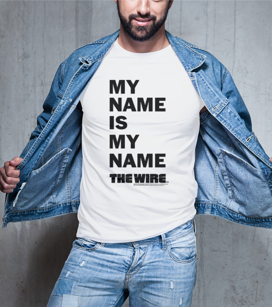 My Name Is My Name The Wire T-Shirt