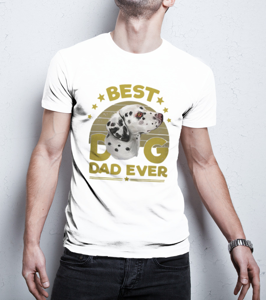 BEST DOG DAD EVER Funny Dalmatian Dog Dad 365 Best Ever Men 15 Dalmatian T-Shirt